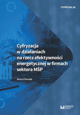 Okładka książki Cyfryzacja w działaniach na rzecz efektywności energetycznej w firmach sektora MŚP