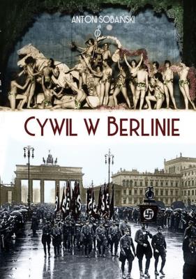 Cywil w Berlinie. Autor: Sobański Antoni. SmakLiter.pl Okładka książki Cywil w Berlinie