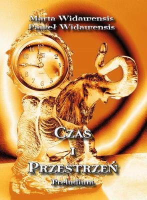 Czas i przestrzeń. Preludium. Autor: Marta Widawensis, Paweł Widawensis. SmakLiter.pl Okładka książki Czas i przestrzeń. Preludium
