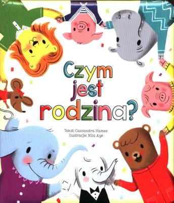Czy jest rodzina?. Autor: Cassandra Hames, Nila Aye. SmakLiter.pl Okładka książki Czy jest rodzina?