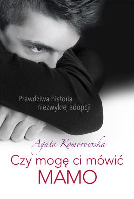 Okładka książki Czy mogę mówić ci MAMO - uszkodzone