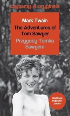 Czytamy w oryginale - Przygody Tomka Sawyera. Autor: Twain Mark. SmakLiter.pl Okładka książki Czytamy w oryginale - Przygody Tomka Sawyera