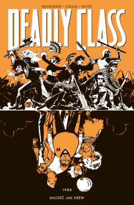 Deadly Class Tom 7. Autor: Remender Rick, Wes Craig. SmakLiter.pl Okładka książki Deadly Class Tom 7