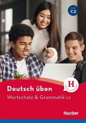 Deutsch uben. Wortschatz & Grammatik C2 Neu HUEBER. Autor: Billina Anneli, Susanne Geiger. SmakLiter.pl Okładka książki Deutsch uben. Wortschatz & Grammatik C2 Neu HUEBER