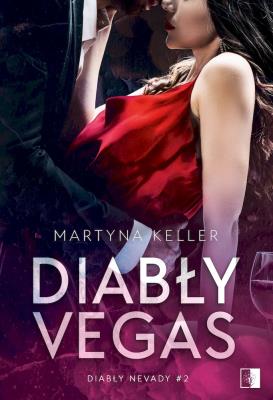 Diabły Vegas. Autor: Martyna Keller. SmakLiter.pl Okładka książki Diabły Vegas