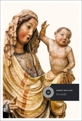 Do źródła. Autor: Walczak Marek. SmakLiter.pl Okładka książki Do źródła