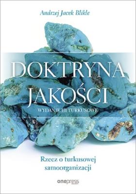 Doktryna jakości. Rzecz o turkusowej...w.3. Autor: Blikle Andrzej Jacek. SmakLiter.pl Okładka książki Doktryna jakości. Rzecz o turkusowej...w.3