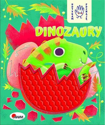 Dotykam, poznaję. Dinozaury. Autor: Wiśniewska Joanna. SmakLiter.pl Okładka książki Dotykam, poznaję. Dinozaury
