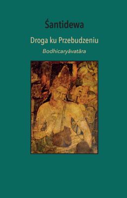 Droga ku Przebudzeniu. Autor: Śantidewa Śantidewa. SmakLiter.pl Okładka książki Droga ku Przebudzeniu