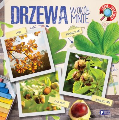 Okładka książki Drzewa wokół mnie. Rosnę i odkrywam