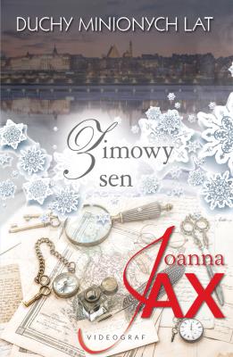 Duchy minionych lat. Tom 4: Zimowy sen. Autor: Joanna Jax. SmakLiter.pl Okładka książki Duchy minionych lat. Tom 4: Zimowy sen