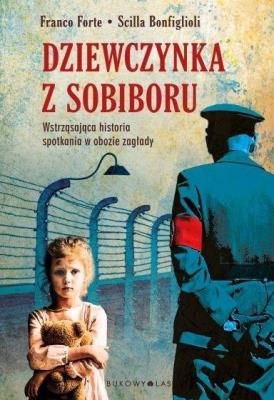 Dziewczynka z Sobiboru. Autor: Forte Franco, Scilla Bonfiglioli. SmakLiter.pl Okładka książki Dziewczynka z Sobiboru