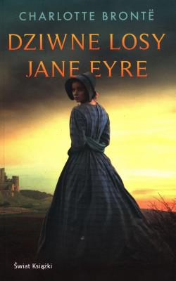 Dziwne losy Jane Eyre. Autor: Bronte Charlotte. SmakLiter.pl Okładka książki Dziwne losy Jane Eyre