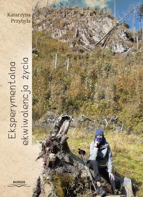 Eksperymentalna ekwiwalencja życia. Autor: Przybyła Katarzyna. SmakLiter.pl Okładka książki Eksperymentalna ekwiwalencja życia