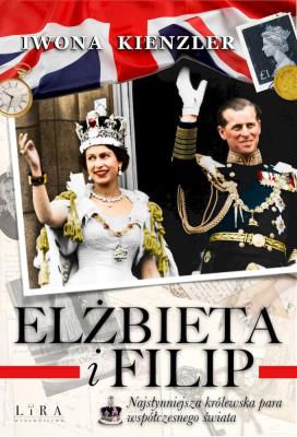 Elżbieta i Filip. Autor: Iwona Kienzler. SmakLiter.pl Okładka książki Elżbieta i Filip
