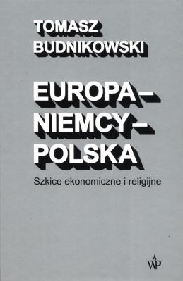 Okładka książki Europa-Niemcy-Polska Szkice ekonomiczne i religijne