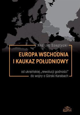 Europa Wschodnia i Kaukaz Południowy. Autor: Andrzej Szeptycki (red.). SmakLiter.pl Okładka książki Europa Wschodnia i Kaukaz Południowy