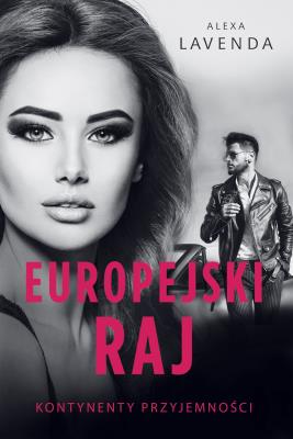 Europejski raj. Autor: Alexa Lavenda. SmakLiter.pl Okładka książki Europejski raj