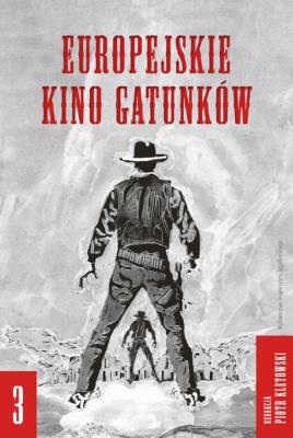 Europejskie kino gatunków 3. Autor: Kletowski Piotr. SmakLiter.pl Okładka książki Europejskie kino gatunków 3