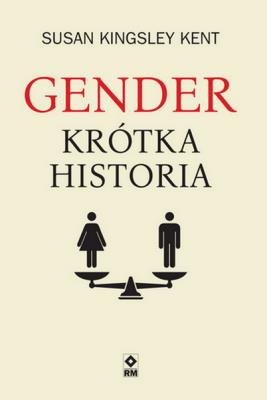 Gender Krótka historia. Autor: Kingsley Kent Susan. SmakLiter.pl Okładka książki Gender Krótka historia