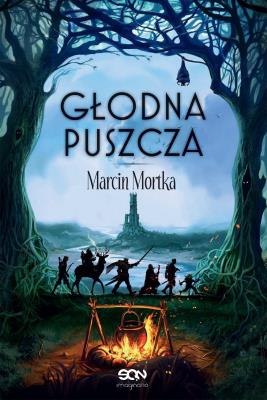 Głodna Puszcza. Autor: Mortka Marcin. SmakLiter.pl Okładka książki Głodna Puszcza