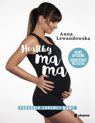 Healthy mama w.2021. Autor: Anna Lewandowska. SmakLiter.pl Okładka książki Healthy mama w.2021