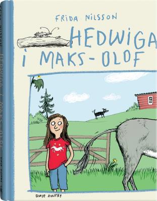 Hedwiga i Maks-Olof. Autor: Frida Nilsson. SmakLiter.pl Okładka książki Hedwiga i Maks-Olof
