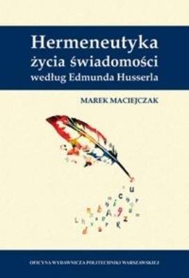 Okładka książki Hermeneutyka życia świadomości według E. Husserla