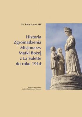 Historia Zgromadzenia Misjonarzy Matki Bożej. Autor: Piotr Jamioł MS. SmakLiter.pl Okładka książki Historia Zgromadzenia Misjonarzy Matki Bożej