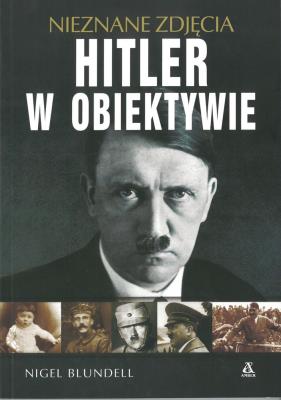 Okładka książki Hitler w obiektywie - nieznane zdjęcia - uszkodzone