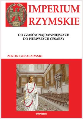 Imperium Rzymskie. Autor: Gołaszewski Zenon. SmakLiter.pl Okładka książki Imperium Rzymskie