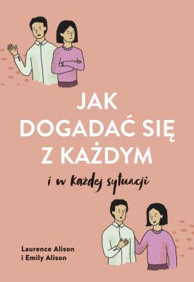 Okładka książki Jak dogadać się z każdym w każdej sytuacji