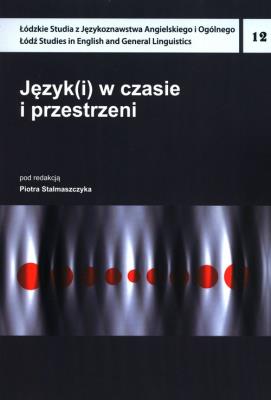 Język(i) w czasie i przestrzeni. Autor: Stalmaszczyk Piotr. SmakLiter.pl Okładka książki Język(i) w czasie i przestrzeni