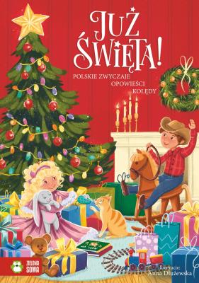 Okładka książki Już Święta! Zwyczaje ciekawostki opowieści