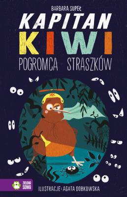 Okładka książki Kapitan Kiwi. Pogromca Straszków!