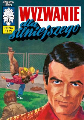 Kapitan Żbik Wyzwanie dla silniejszego. Autor: Seidler Barbara, Wanda Falkowska. SmakLiter.pl Okładka książki Kapitan Żbik Wyzwanie dla silniejszego