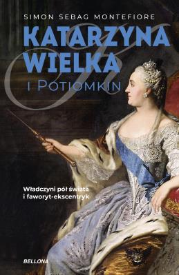 Katarzyna Wielka i Potiomkin. Autor: Montefiore Simon Sebag. SmakLiter.pl Okładka książki Katarzyna Wielka i Potiomkin