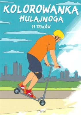 Okładka książki Kolorowanka - Hulajnoga. 11 Trików Ridera