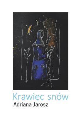 Krawiec snów. Autor: Adriana Jarosz. SmakLiter.pl Okładka książki Krawiec snów