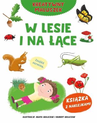 Kreatywny maluszek. W lesie i na łące. Autor: Agata Grajczak, Hubert Grajczak. SmakLiter.pl Okładka książki Kreatywny maluszek. W lesie i na łące