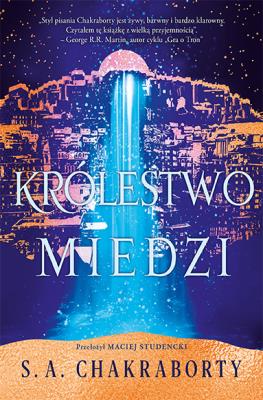 Królestwo miedzi. Dewabad. Tom 2. Autor: S. A. Chakraborty. SmakLiter.pl Okładka książki Królestwo miedzi. Dewabad. Tom 2