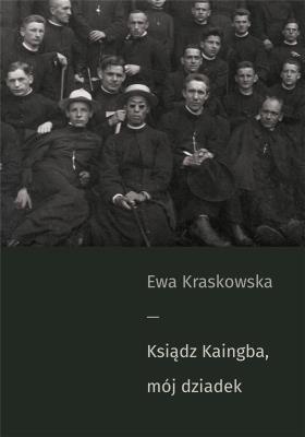 Ksiądz Kaingba, mój dziadek. Autor: Ewa Kraskowska (red.). SmakLiter.pl Okładka książki Ksiądz Kaingba, mój dziadek