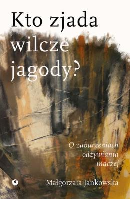 Okładka książki Kto zjada wilcze jagody?
