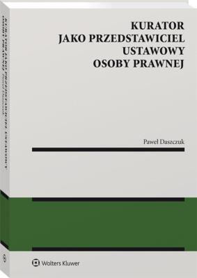 Okładka książki Kurator jako przedstawiciel ustawowy osoby prawnej