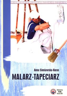 Malarz-tapeciarz. Autor: Sieniawska-Kuras Anna. SmakLiter.pl Okładka książki Malarz-tapeciarz