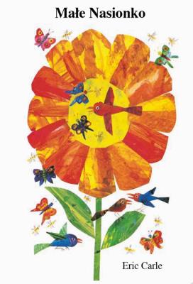 Małe nasionko. Autor: Carle Eric. SmakLiter.pl Okładka książki Małe nasionko