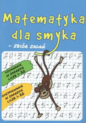 Okładka książki Matematyka dla Smyka. Zbiór Zadań zakres 1-20