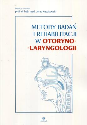 Okładka książki Metody badań i rehabilitacji w otoryno-laryngologi