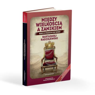 Między wielkością a zanikiem. Autor: Radziejewski Bartłomiej. SmakLiter.pl Okładka książki Między wielkością a zanikiem
