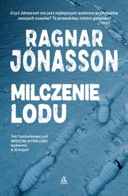 Milczenie lodu Tom 1. Autor: Jonasson Ragnar. SmakLiter.pl Okładka książki Milczenie lodu Tom 1